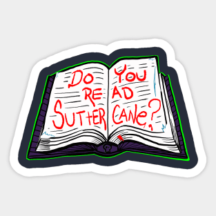 Do You Read Sutter Cane Sticker